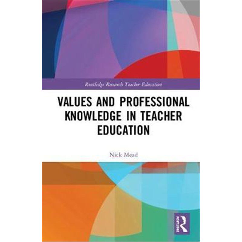 按需印刷不退不换Values and Professional Knowledge in Teacher Education[9781138544635]