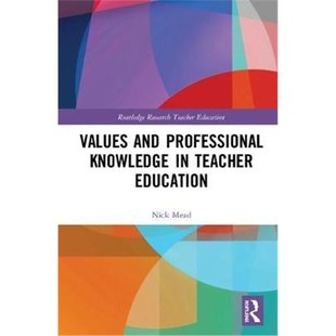 Knowledge Teacher 按需印刷Values 9781138544635 Professional Education and