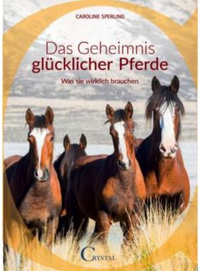 预订【德语】 Das Geheimnis glücklicher Pferde:Was sie wirklich brauchen