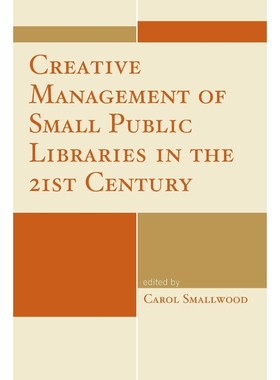按需印刷Creative Management of Small Public Libraries in the 21st Century[9781442243569]