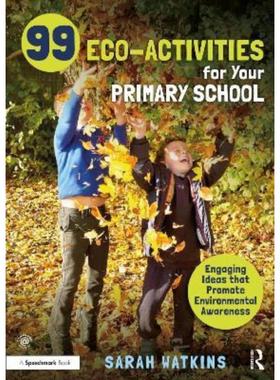 预订99 Eco-Activities for Your Primary School:Engaging Ideas that Promote Environmental Awareness