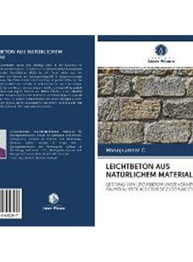 预订不退不换德语 LEICHTBETON AUS NAT?RLICHEM MATERIAL:LEISTUNG VON LEICHTBETON UNTER VERWENDUNG VON PALM?LKLINKER ALS GR