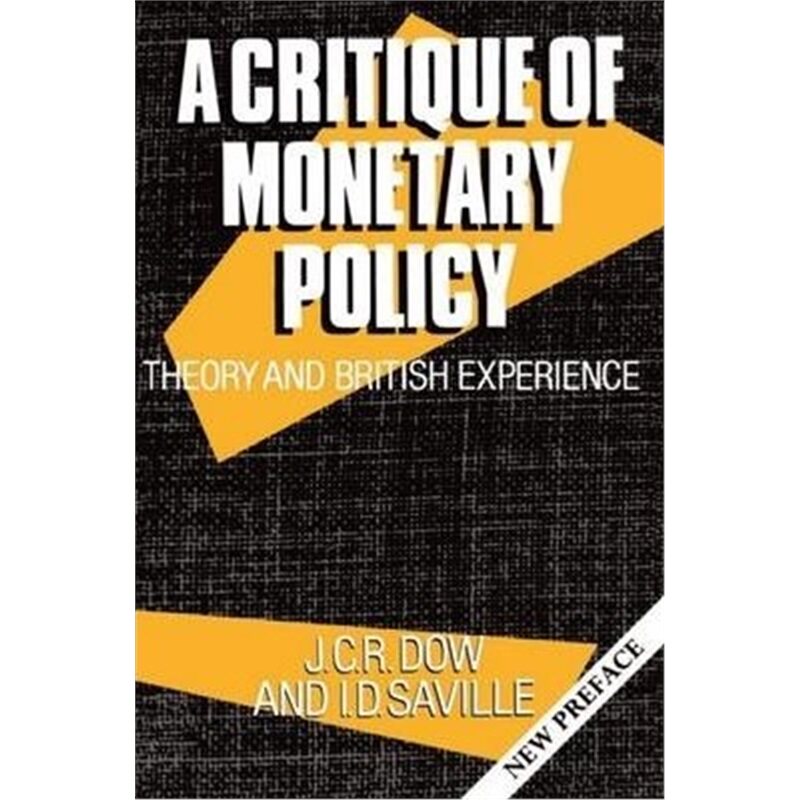 按需印刷不退不换A Critique of Monetary Policy:Theory and British Experience[9780198283195]