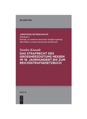 预订【德语】Das Strafrecht des Gro?herzogtums Hessen im 19. Jahrhundert bis zum Reichsstrafgesetzbuch:
