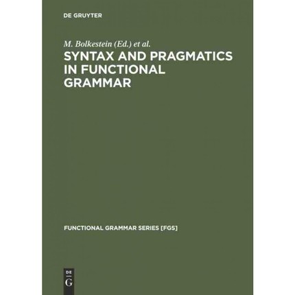 按需印刷DEG Syntax and Pragmatics in Functional Grammar[9783110133516]