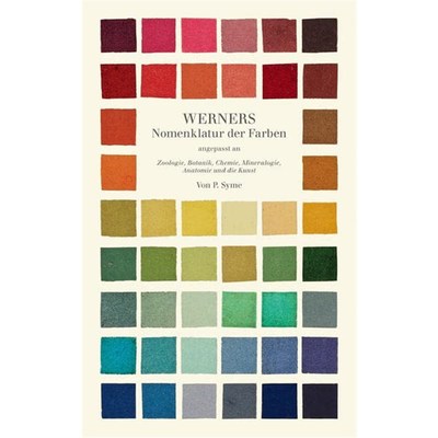 预订【德语】 Werners Nomenklatur der Farben:Angepasst an Zoologie, Botanik, Chemie, Mineralogie, Anatomie und die Kunst.