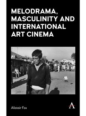 按需印刷Melodrama, Masculinity and International Art Cinema[9781839984075]