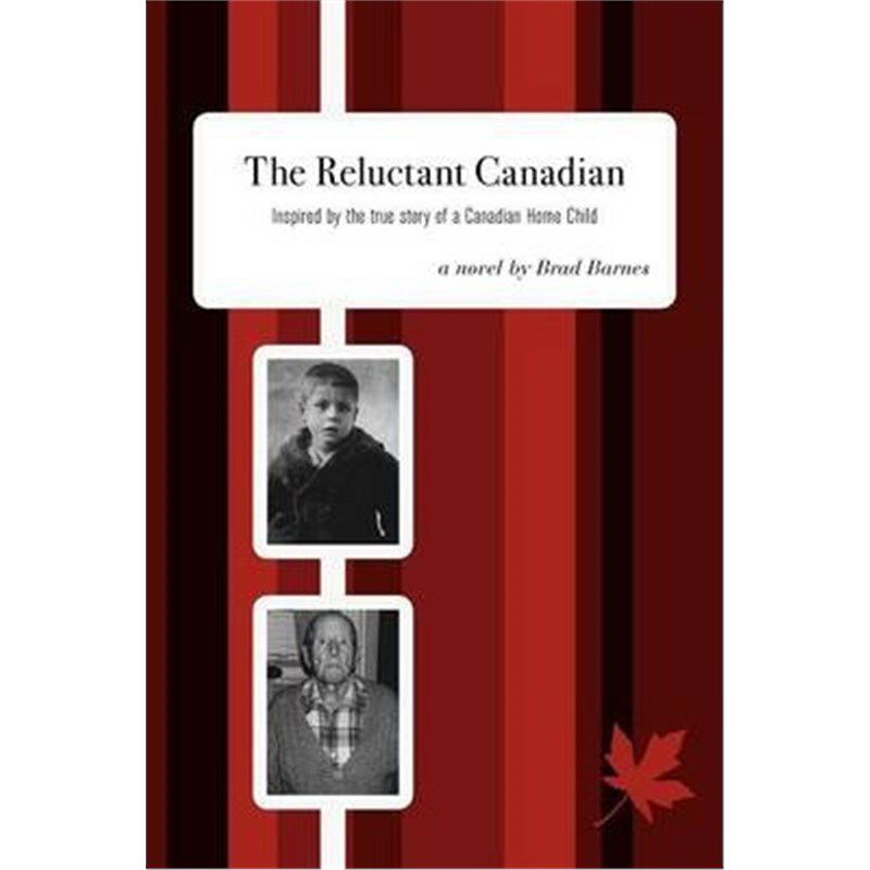 按需印刷不退不换The Reluctant Canadian:Inspired by the true story of a Canadian Home Child[9781460211465]