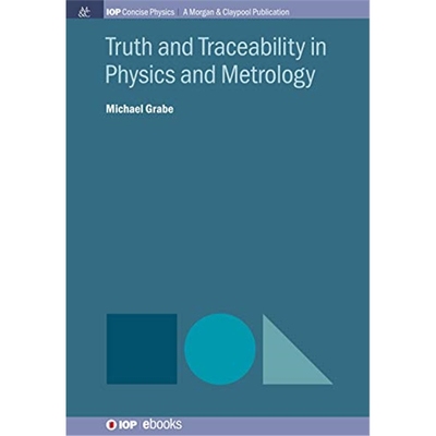 按需印刷 Truth and Traceability in Physics and Metrology[9781643270975]