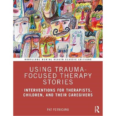 按需印刷不退不换Using Trauma-Focused Therapy Stories:Interventions for Therapists, Children, and Their Caregivers[978103