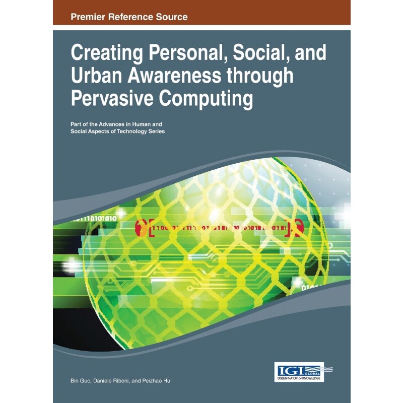 按需印刷不退不换Creating Personal, Social, and Urban Awareness Through Pervasive Computing[9781466646957]