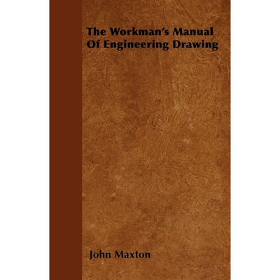 按需印刷不退不换The Workman's Manual Of Engineering Drawing[9781446023150]