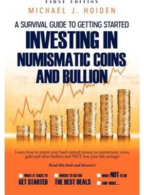 按需印刷不退不换A Guide to Getting Started Investing in Numismatic Coins and Bullion[9780557041213]