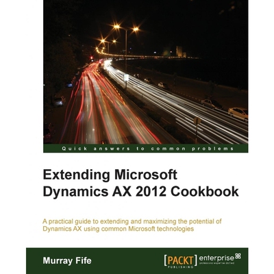 按需印刷不退不换Extending Microsoft Dynamics Ax 2012 Cookbook[9781782168331]