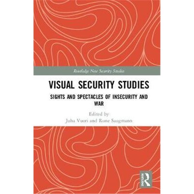 按需印刷不退不换Visual Security Studies:Sights and Spectacles of Insecurity and War[9781138229921]