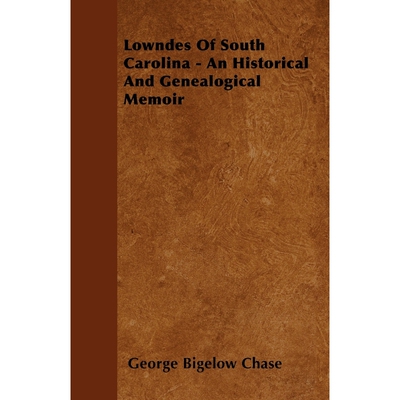 按需印刷不退不换Lowndes Of South Carolina - An Historical And Genealogical Memoir[9781446055229]