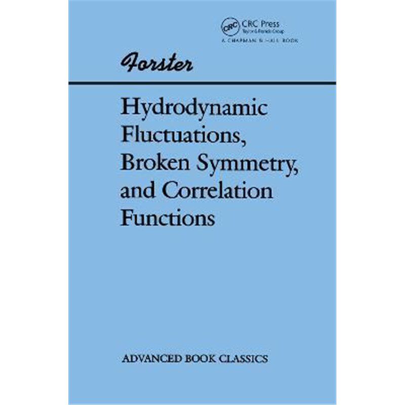 按需印刷不退不换Hydrodynamic Fluctuations, Broken Symmetry, And Correlation Functions[9780367091323]