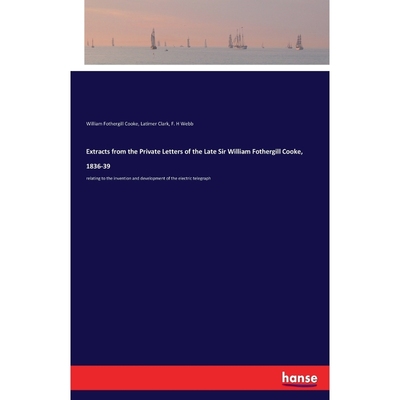 按需印刷Extracts from the Private Letters of the Late Sir William Fothergill Cooke, 1836-39[9783337092177]