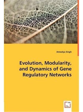 按需印刷Evolution, Modularity, and Dynamics of Gene Regulatory Networks[9783836494465]