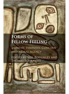 按需印刷Forms of Fellow Feeling:Empathy, Sympathy, Concern and Moral Agency[9781107521636]