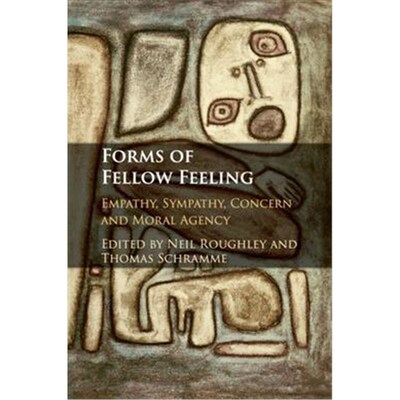 按需印刷不退不换Forms of Fellow Feeling:Empathy, Sympathy, Concern and Moral Agency[9781107521636]