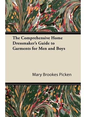 按需印刷The Comprehensive Home Dressmaker's Guide to Garments for Men and Boys[9781447413103]