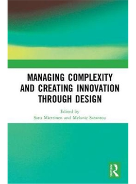 按需印刷不退不换图书Managing Complexity and Creating Innovation through Design[9780367077686]