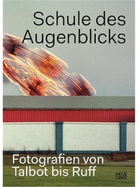预订不退不换Schule des Augenblicks (German edition):Fotografien von Talbot bis Ruff