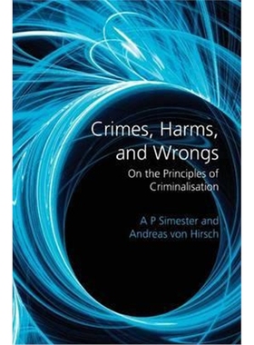 按需印刷Crimes, Harms, and Wrongs:On the Principles of Criminalisation[9781849466998]