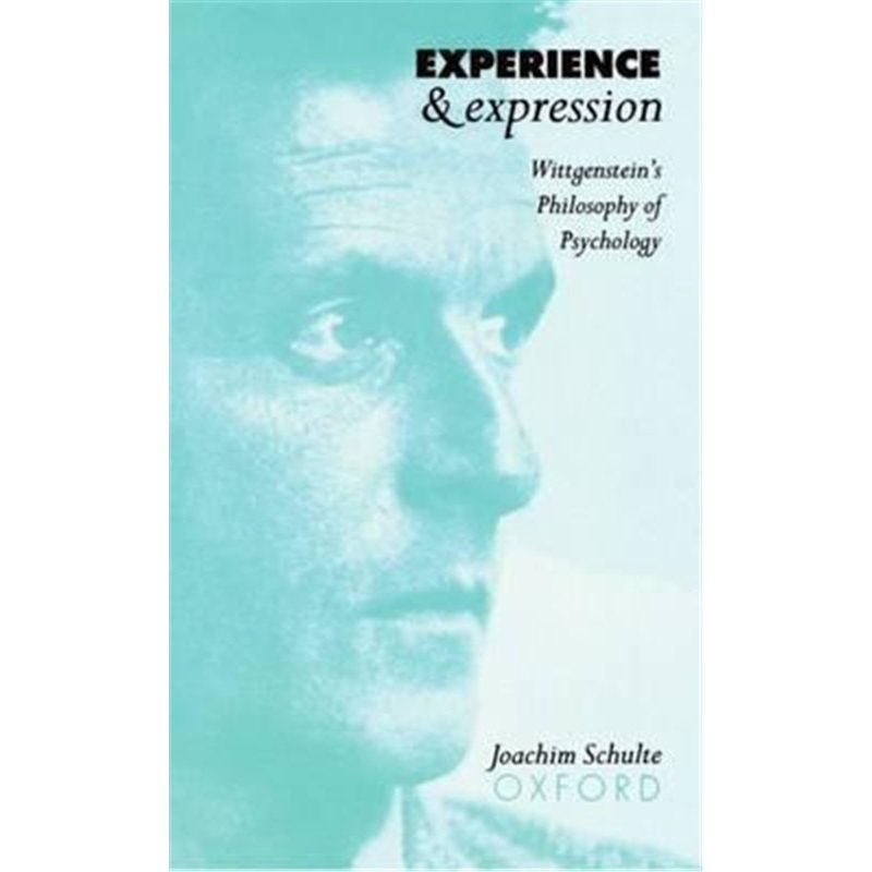 按需印刷不退不换Experience and Expression:Wittgenstein's Philosophy of Psychology[9780198236061]