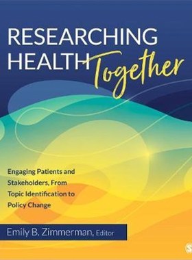 预订Researching Health Together:Engaging Patients and Stakeholders, From Topic Identification to Policy Change