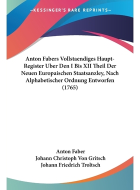 【按需印刷】 Anton Fabers Vollstaendiges Haupt-Register Uber