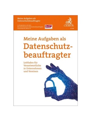 预订【德语】Meine Aufgaben als Datenschutzbeauftragter:Leitfaden für Verantwortliche in Unternehmen und Vereinen