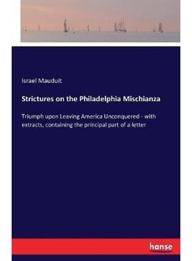 预订Strictures on the Philadelphia Mischianza:Triumph upon Leaving America Unconquered - with extracts, containing the p