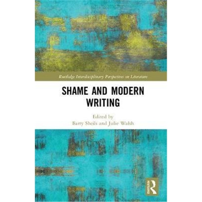 按需印刷图书Shame and Modern Writing[9781138067271]
