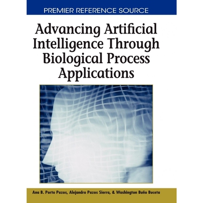 按需印刷Advancing Artificial Intelligence Through Biological Process Applications[9781599049960]