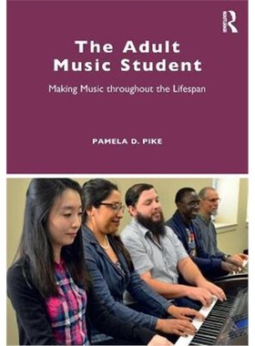 按需印刷The Adult Music Student:Making Music throughout the Lifespan[9780367434588]