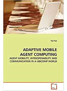 按需印刷Adaptive Mobile Agent Computing[9783639133134]