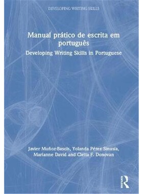 按需印刷不退不换Manual pratico de escrita em portugues:Developing Writing Skills in Portuguese[9781138290549]