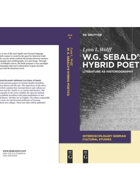 按需印刷DGYT W.G. Sebald’s Hybrid Poetics[9783110485998]