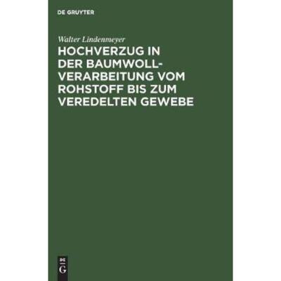 预订不退不换德语 Hochverzug in der Baumwoll-Verarbeitung vom Rohstoff bis zum veredelten Gewebe: