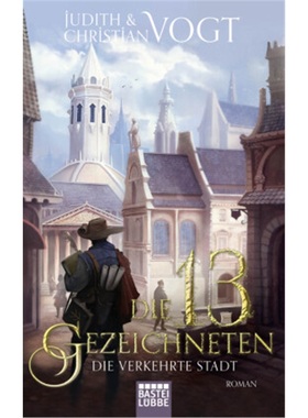 预订【德语】Die dreizehn Gezeichneten - Die Verkehrte Stadt[9783404209347]