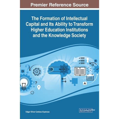 预订不退不换The Formation of Intellectual Capital and Its Ability to Transform Higher Education Institutions and