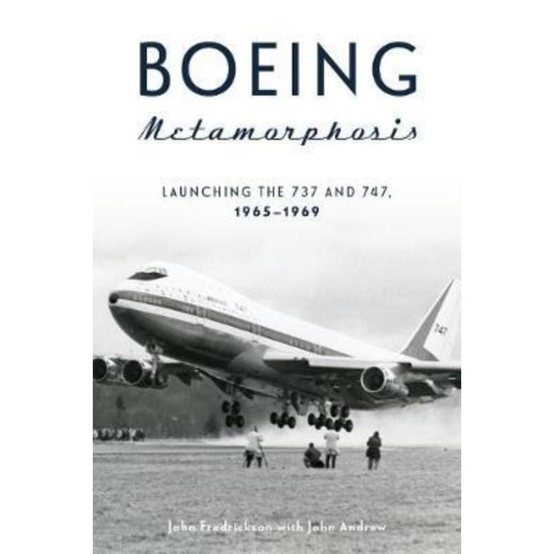 预订Boeing Metamorphosis: Launching the 737 and 747, 1965-1969