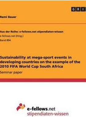 预订Sustainability at mega-sport events in developing countries on the example of the 2010 FIFA World Cup South Africa