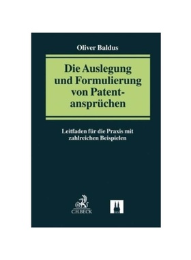 预订【德语】Die Auslegung und Formulierung von Patentansprüchen:Leitfaden für die Praxis mit zahlreichen Beispielen