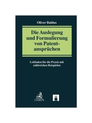 预订【德语】Die Auslegung und Formulierung von Patentansprüchen:Leitfaden für die Praxis mit zahlreichen Beispielen