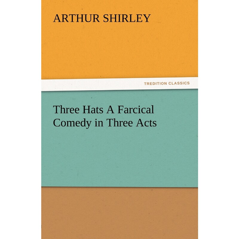 按需印刷不退不换Three Hats a Farcical Comedy in Three Acts[9783847213154]