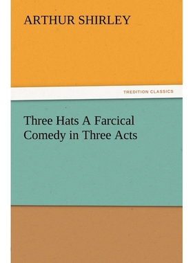 按需印刷Three Hats a Farcical Comedy in Three Acts[9783847213154]