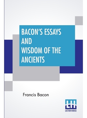 按需印刷Bacon's Essays And Wisdom Of The Ancients[9789390058426]